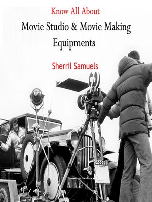 cover image of Know All About Movie Studio and Movie Making Equipments